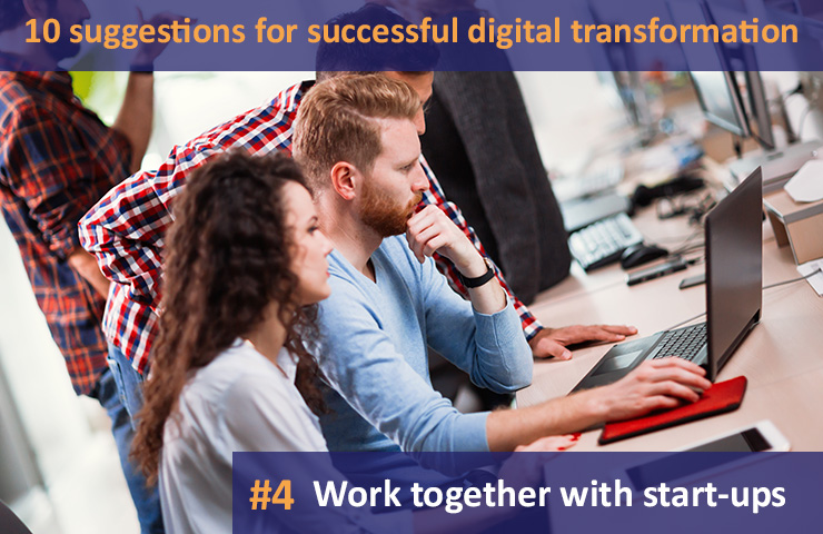 10 suggestions for successful digital transformation # 4 Work together with start-ups