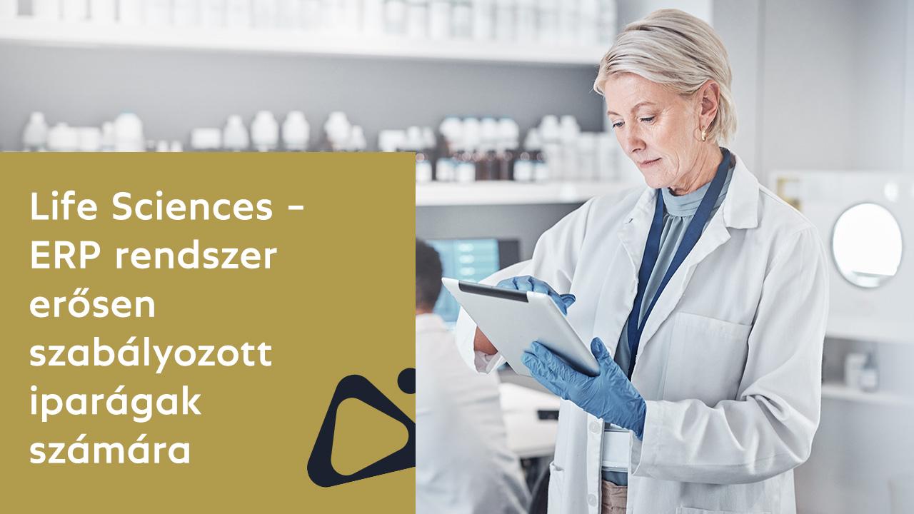 Life Sciences – ERP rendszer erősen szabályozott iparágak számára